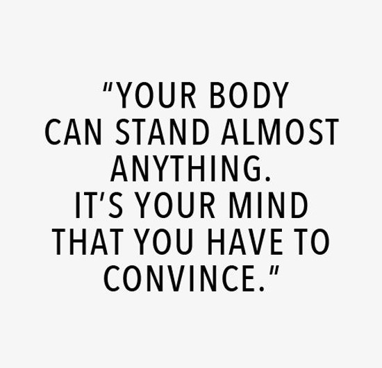 your-body-can-stand-almost-anything-life-quotes-sayings-pictures-e1438184112545.jpg